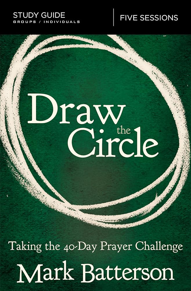 Draw the Circle Bible Study Guide: Taking the 40 Day Prayer Challenge cover image