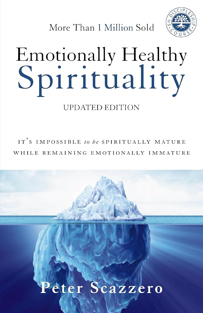 Emotionally Healthy Spirituality: It's Impossible to Be Spiritually Mature, While Remaining Emotionally Immature cover image