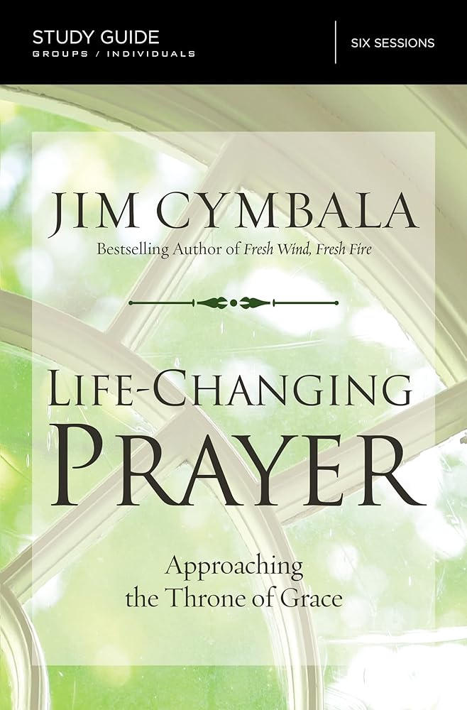 Life-Changing Prayer Bible Study Guide: Approaching the Throne of Grace cover image