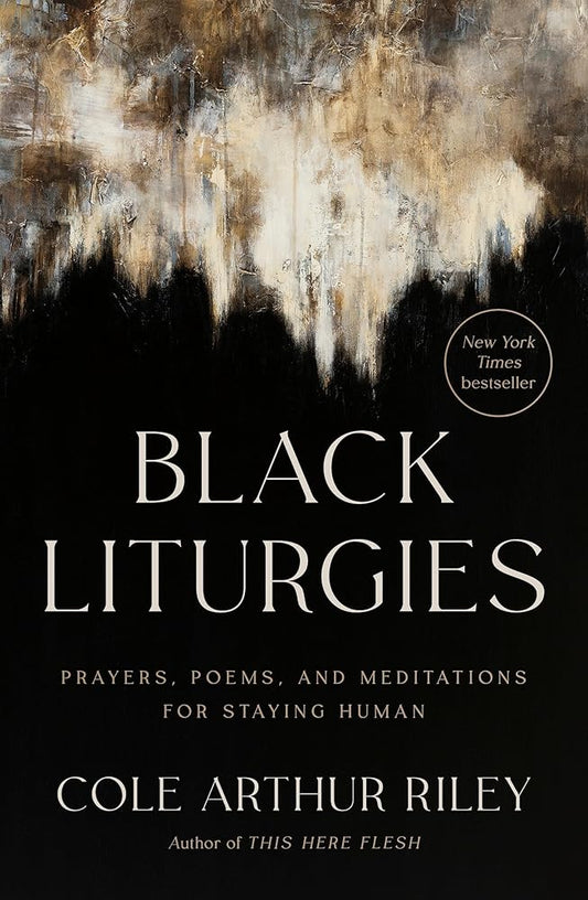 Black Liturgies: Prayers, Poems, and Meditations for Staying Human cover image