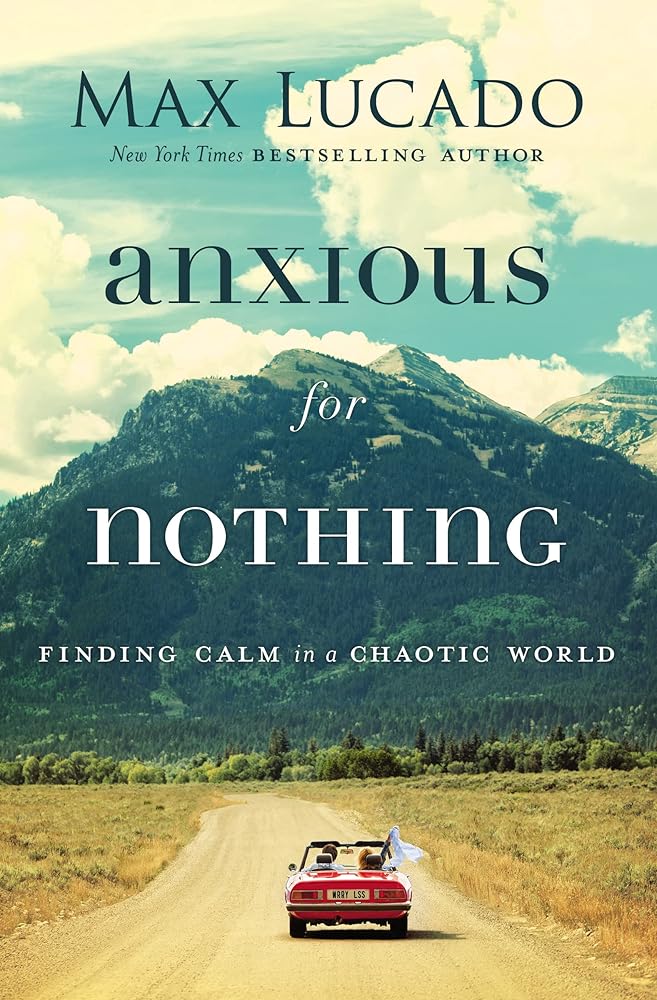 Anxious for Nothing: Finding Calm in a Chaotic World cover image