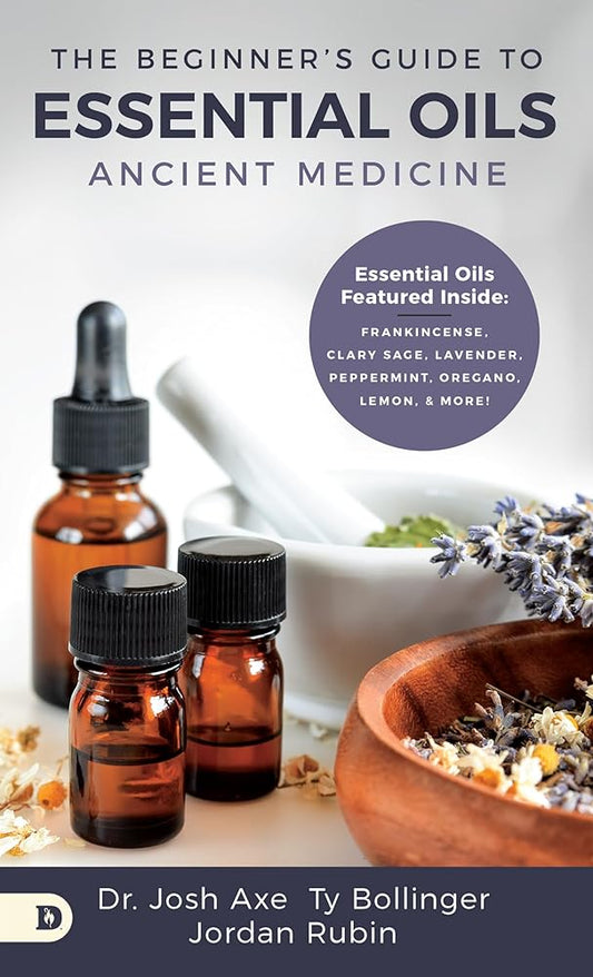 The Beginner's Guide to Essential Oils: Ancient Medicine cover image