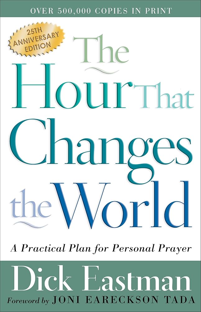 The Hour That Changes the World: A Practical Plan for Personal Prayer cover image