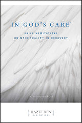 In God's Care: Daily Meditations on Spirituality in Recovery (Hazelden Meditations) cover image
