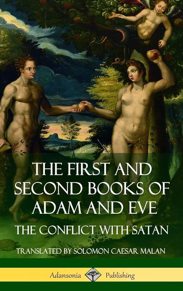 The First and Second Books of Adam and Eve: Also Called, The Conflict with Satan (Old Testament Apocrypha) (Hardcover) cover image