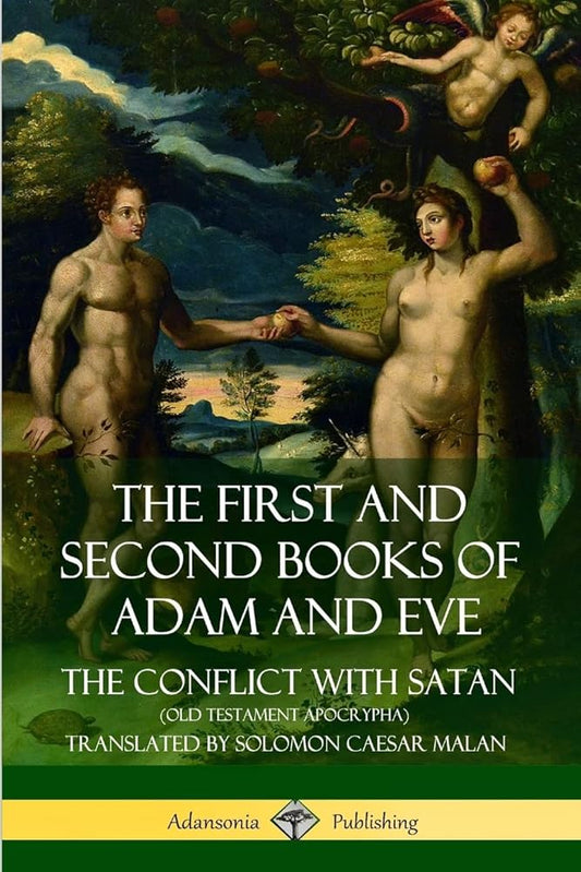 The First and Second Books of Adam and Eve: Also Called, The Conflict with Satan (Old Testament Apocrypha) cover image