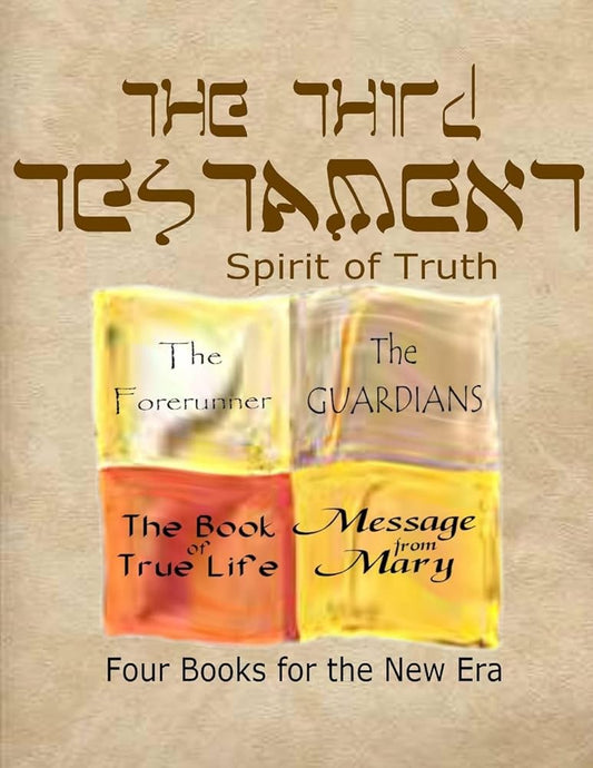 The Third Testament-Spirit of Truth: The Forerunner, The Guardian, The Book of True Life, Message from Mary cover image