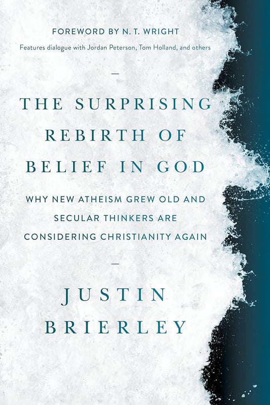 The Surprising Rebirth of Belief in God: Why New Atheism Grew Old and Secular Thinkers Are Considering Christianity Again cover image