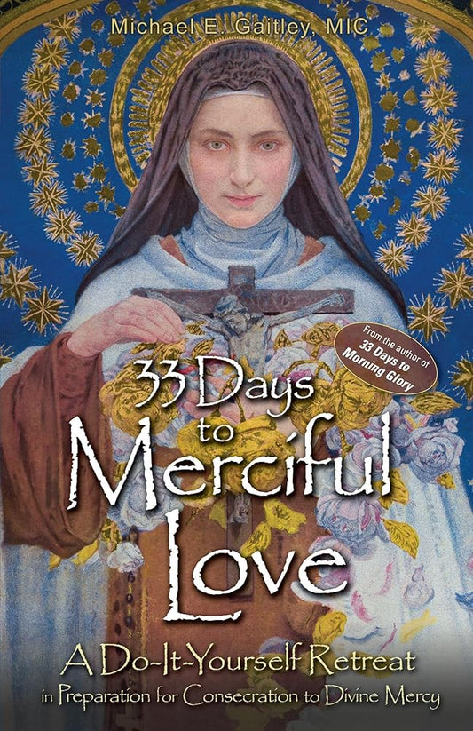 33 Days to Merciful Love: A Do-It-Yourself Retreat in Preparation for Consecration to Divine Mercy cover image