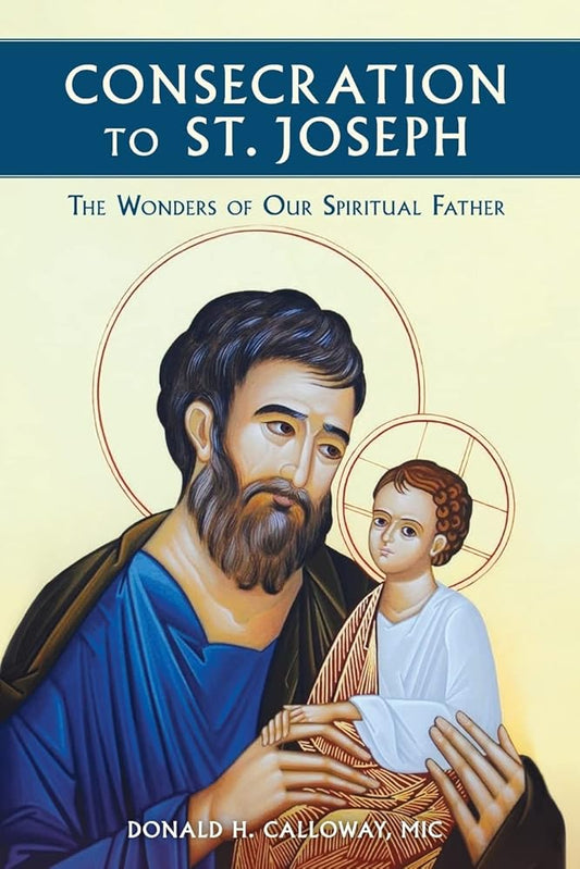 Consecration to St. Joseph: The Wonders of Our Spiritual Father cover image