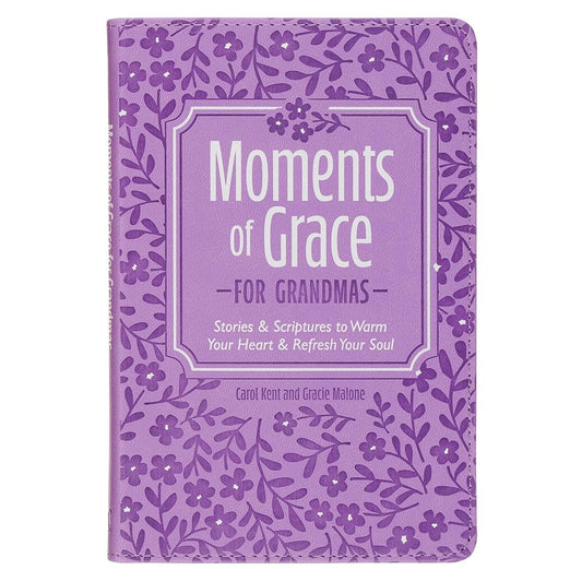Moments of Grace for Grandmas: Stories & Scriptures to Warm Your Heart & Refresh Your Soul cover image