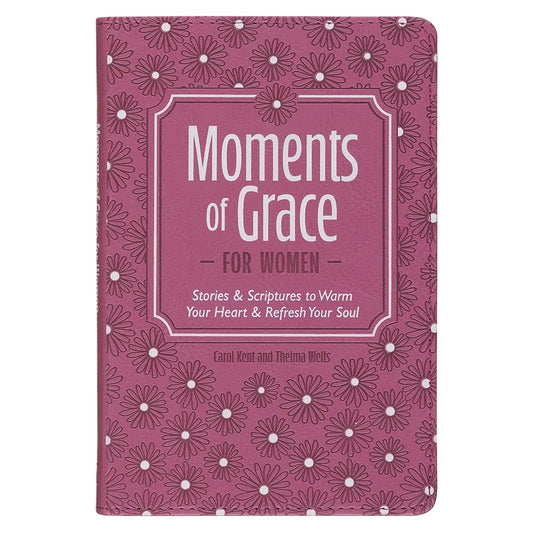 Moments of Grace for Women: Stories & Scriptures to Warm Your Heart & Refresh Your Soul cover image