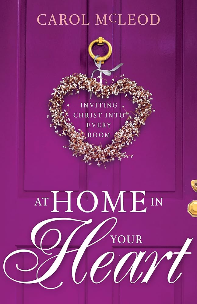 At Home in Your Heart: Inviting Christ into Every Room cover image