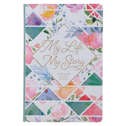 My Life My Story A Mothers Legacy Journal Prompted Journal to Create a Keepsake for Children cover image