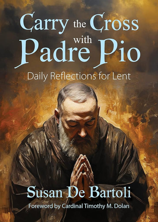 Carry the Cross with Padre Pio: Daily Reflections for Lent cover image