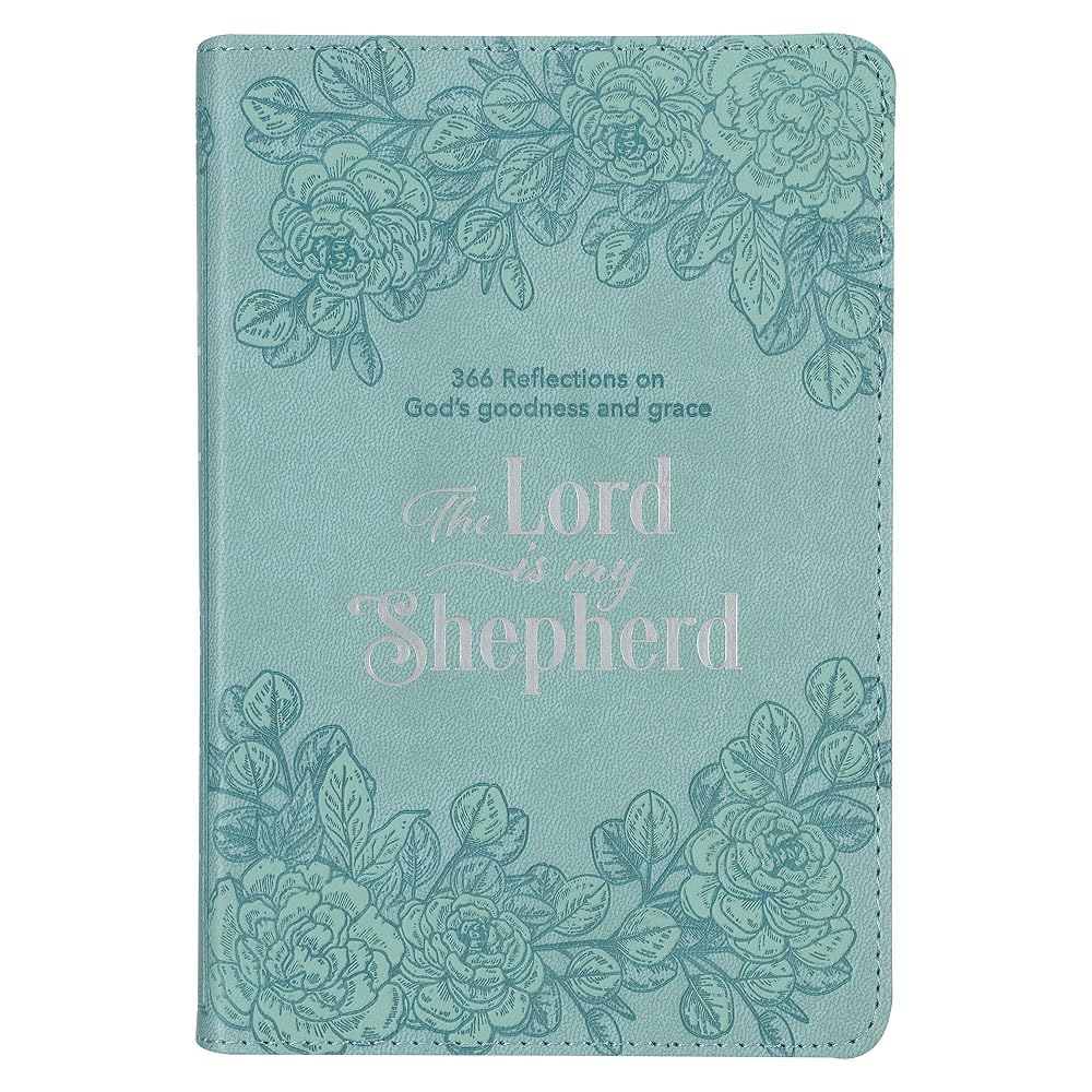 The Lord Is My Shepherd Devotional, 366 Reflections on God's Goodness and Grace, Teal Faux Leather cover image