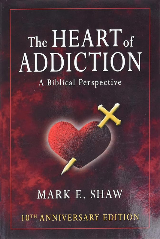 The Heart of Addiction: A Biblical Perspective cover image