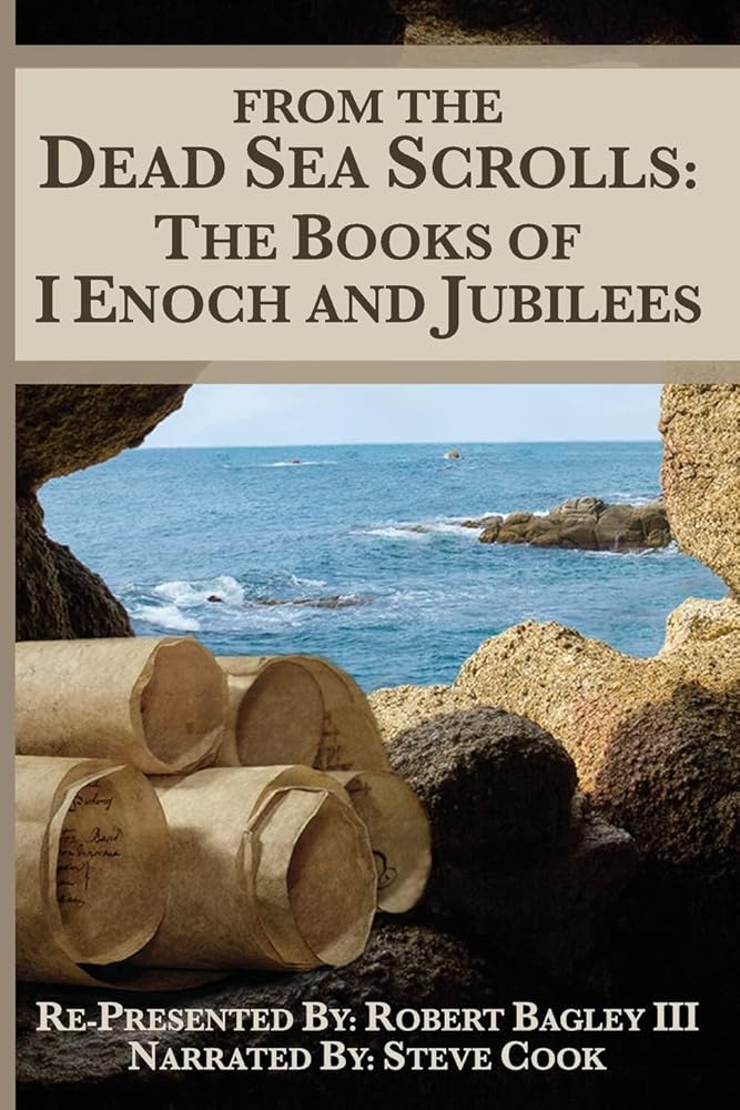 From The Dead Sea Scrolls: The Books of I Enoch and Jubilees: Re-Presented by Robert James Bagley cover image