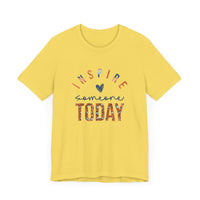 Inspire Someone Today Jersey Short Sleeve Tee