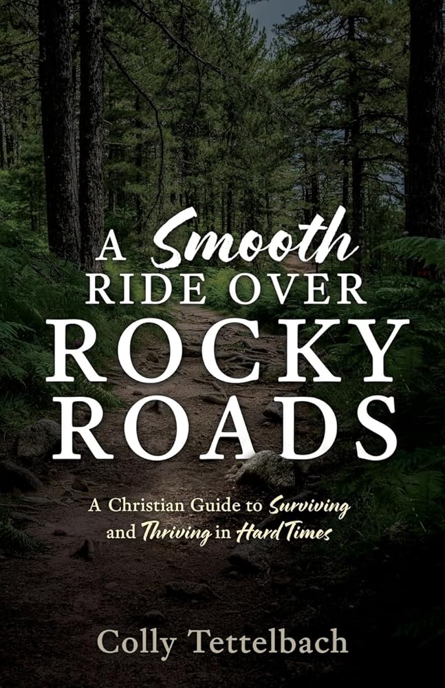 A Smooth Ride Over Rocky Roads: A Christian Guide to Surviving and Thriving in Hard Times cover image