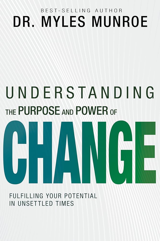 Understanding the Purpose and Power of Change: Fulfilling Your Potential in Unsettled Times cover image