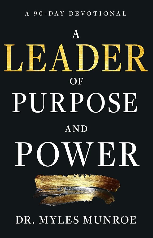 A Leader of Purpose and Power: A 90-Day Devotional (Daily Inspiration for Leadership) cover image