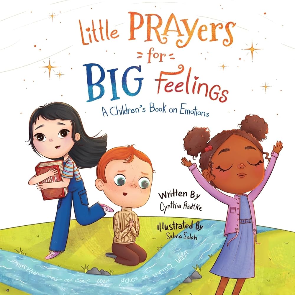 Little Prayers for Big Feelings: A Children's Book on Emotions cover image