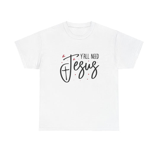 Yall Need Jesus Unisex Heavy Cotton Tee