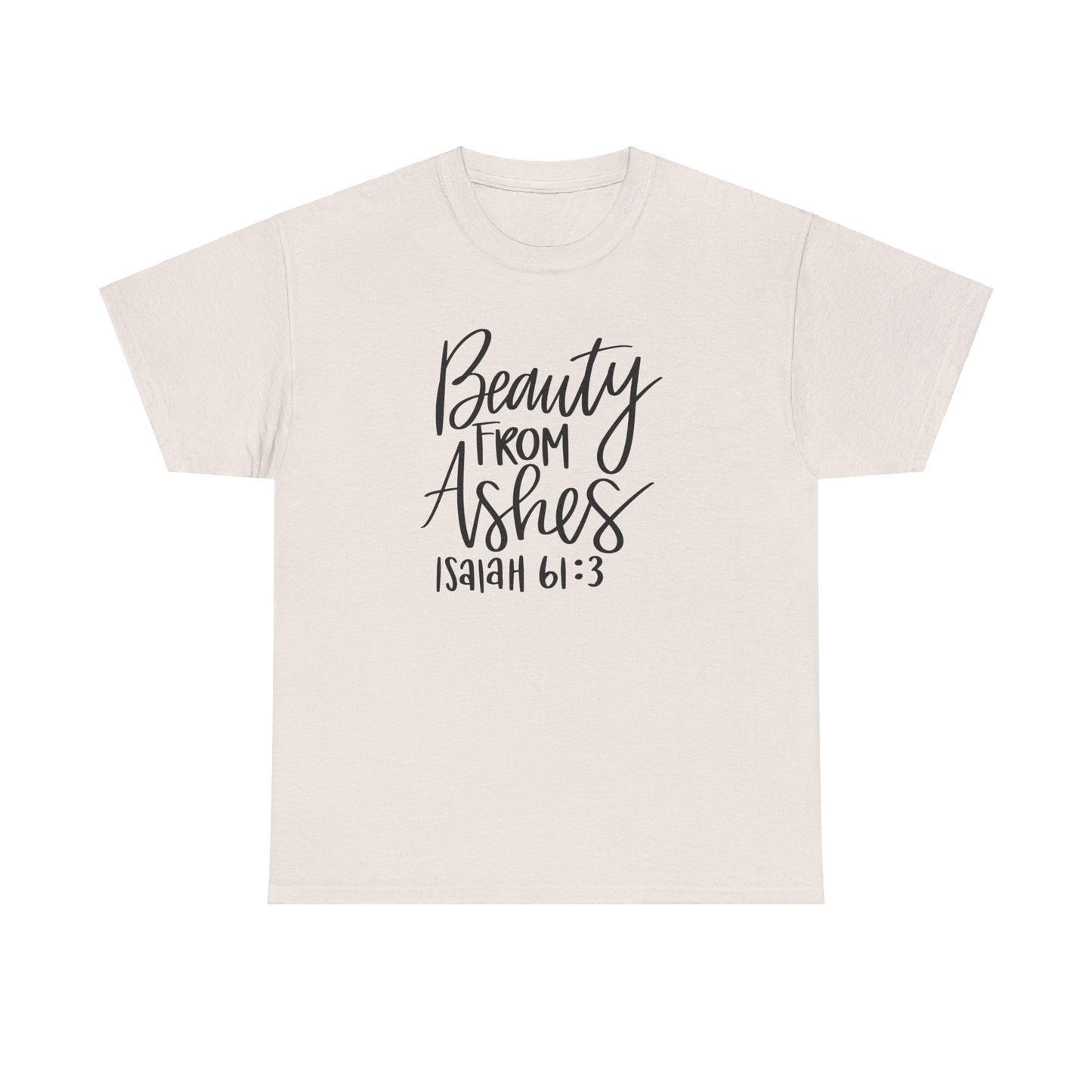 Beauty From Ashes Heavy Cotton Tee